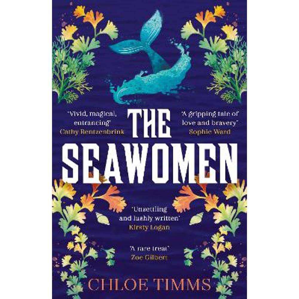 The Seawomen: the gripping and acclaimed feminist novel for fans of Margaret Atwood and Naomi Alderman (Paperback) - Chloe Timms